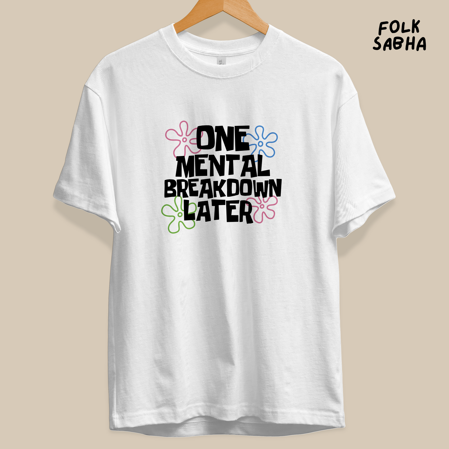 One Mental Breakdown Later Regular T-Shirt (White)