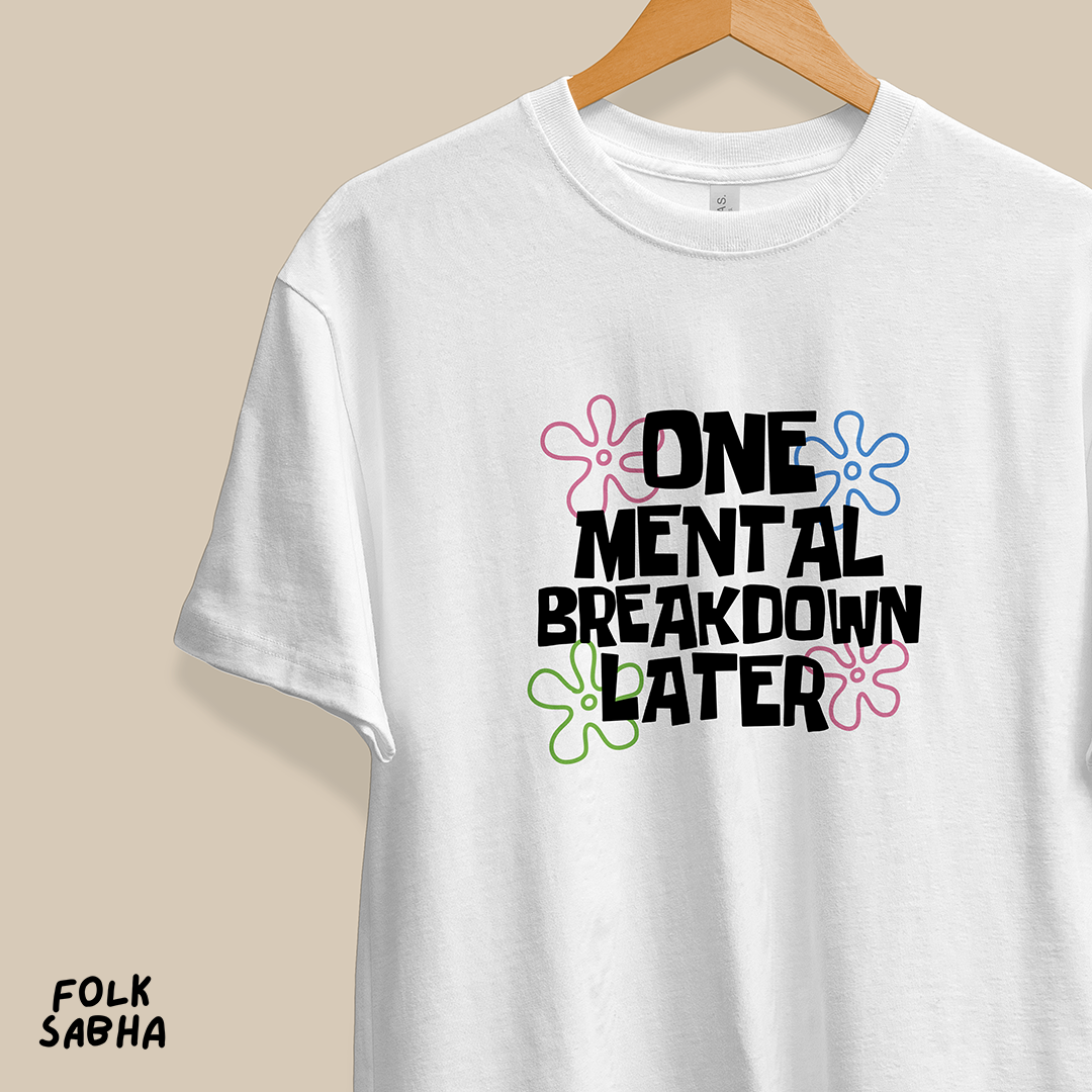 One Mental Breakdown Later Regular T-Shirt (White)