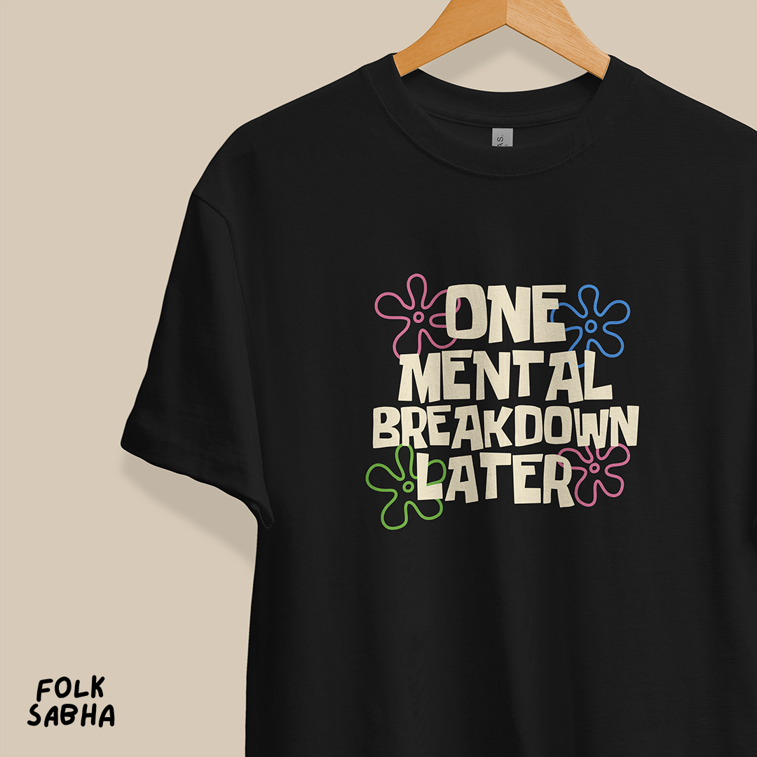 One Mental Breakdown Later Regular T-Shirt (Black)
