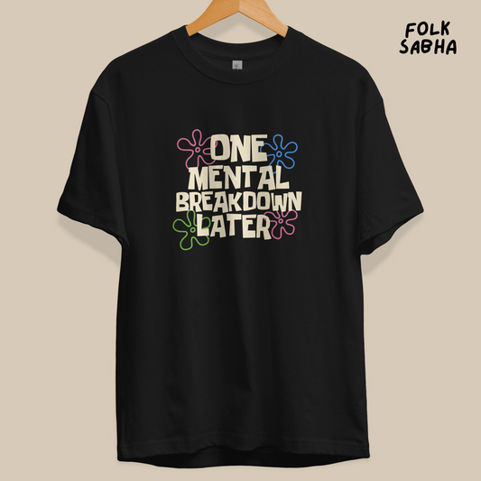 One Mental Breakdown Later Regular T-Shirt (Black)